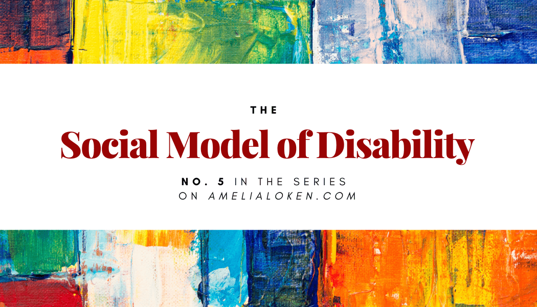 Exploring the Social Model of Disability