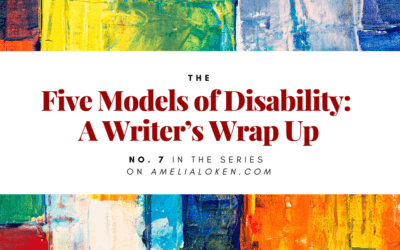 Five Disability Models: A Writer’s Wrap‑Up